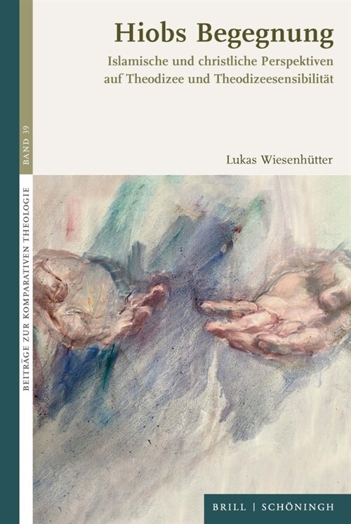 Hiobs Begegnung: Islamische Und Christliche Perspektiven Auf Theodizee Und Theodizeesensibilitat (Hardcover)