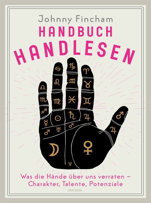 Handbuch Handlesen. Was die Hande uber uns verraten. Charakter, Talente, Potenziale (Hardcover)