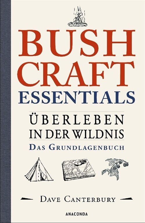 Bushcraft Essentials. Uberleben in der Wildnis. Das Grundlagenbuch (Paperback)