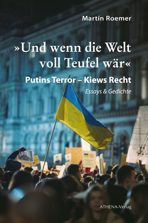 »Und wenn die Welt voll Teufel war«. Putins Terror - Kiews Recht (Paperback)