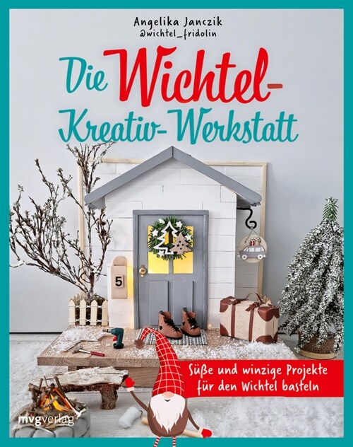 Meine Wichtel-Kreativ-Werkstatt (Hardcover)