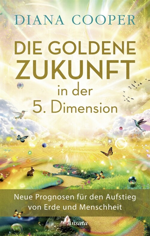 Die Goldene Zukunft in der 5. Dimension (Hardcover)