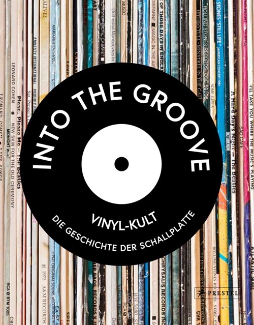 Into the Groove. Vinyl-Kult: Die Geschichte der Schallplatte (Hardcover)