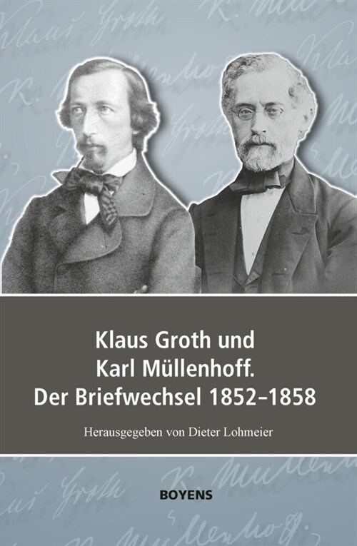 Klaus Groth und Karl Mullenhoff. Der Briefwechsel 1852-1858 (Hardcover)