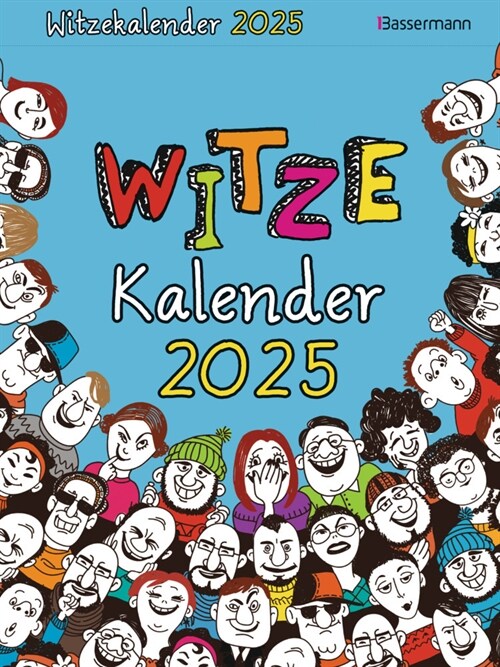 Witzekalender 2025. Der beliebte Abreißkalender - Jetzt 30% lustiger! (Calendar)