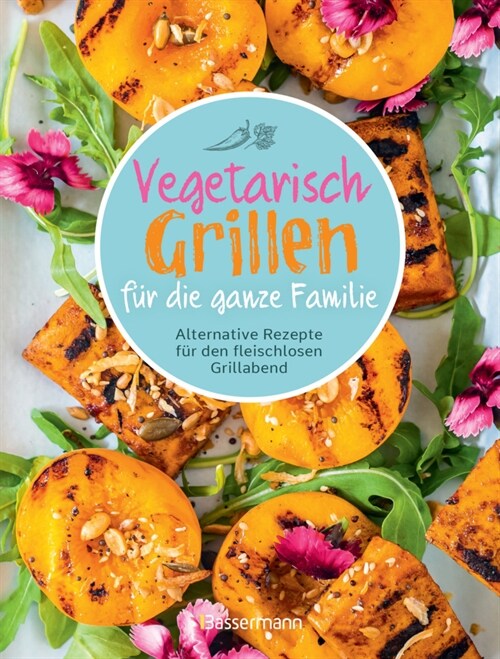 Vegetarisch grillen fur die ganze Familie (Hardcover)