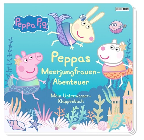 Peppa Pig: Peppas Meerjungfrauen-Abenteuer - Mein Unterwasser-Klappenbuch (Board Book)