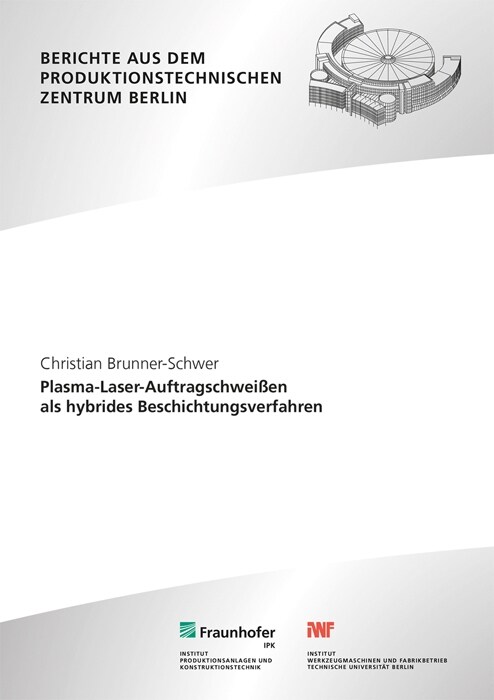 Plasma-Laser-Auftragschweißen als hybrides Beschichtungsverfahren (Paperback)