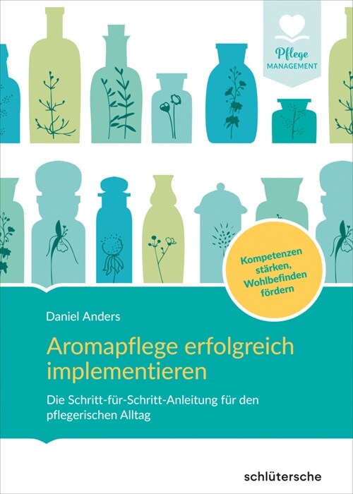 Aromapflege erfolgreich implementieren (Hardcover)