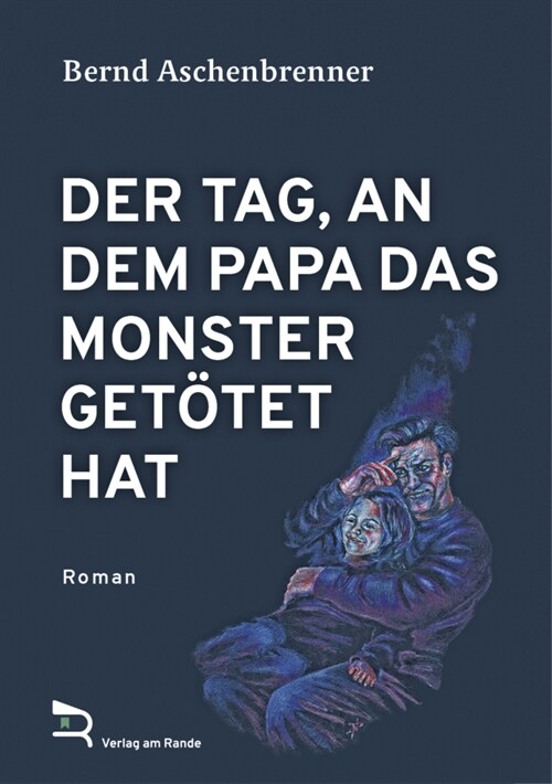 DER TAG, AN DEM PAPA DAS MONSTER GETOTET HAT (Hardcover)