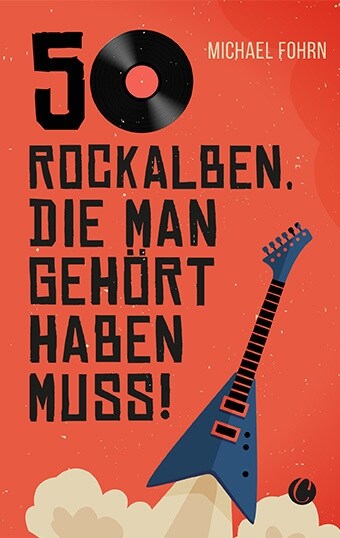 50 Rock-Alben, die man gehort haben muss (Paperback)
