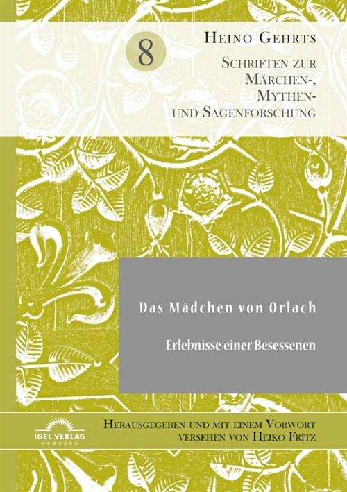 Das M?chen von Orlach. Erlebnisse einer Besessenen: Herausgegeben und mit einem Vorwort versehen von Heiko Fritz. Schriften zur M?chen-, Mythen- und (Paperback)