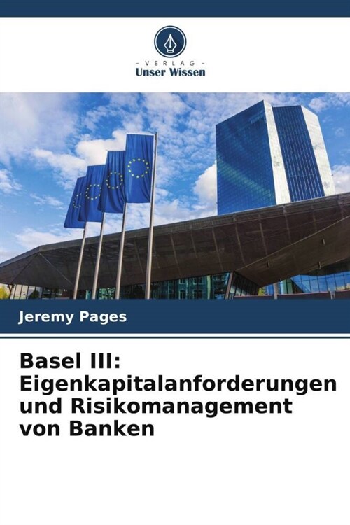 Basel III: Eigenkapitalanforderungen und Risikomanagement von Banken (Paperback)