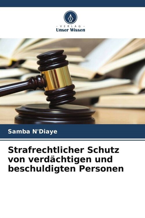 Strafrechtlicher Schutz von verdachtigen und beschuldigten Personen (Paperback)