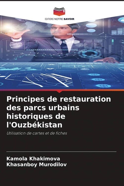 Principes de restauration des parcs urbains historiques de lOuzbekistan (Paperback)