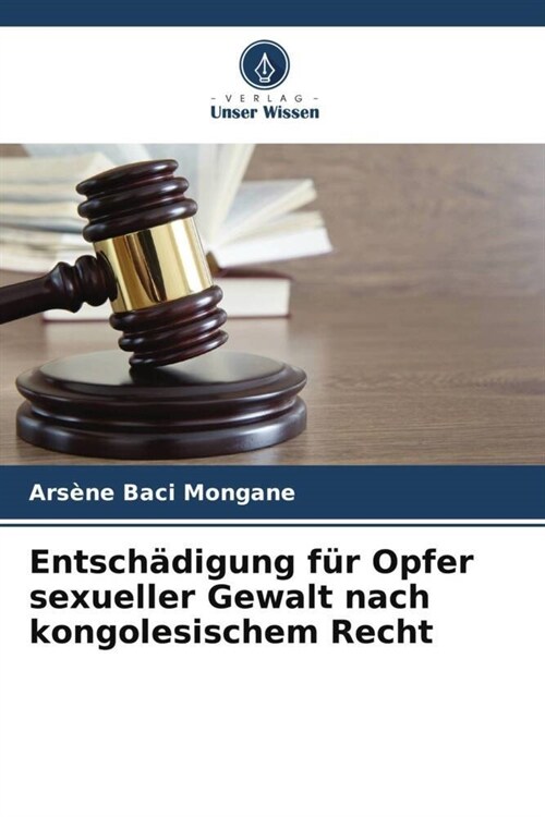 Entschadigung fur Opfer sexueller Gewalt nach kongolesischem Recht (Paperback)