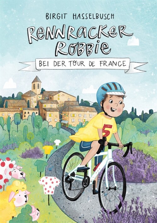 Rennracker Robbie bei der Tour de France (Hardcover)