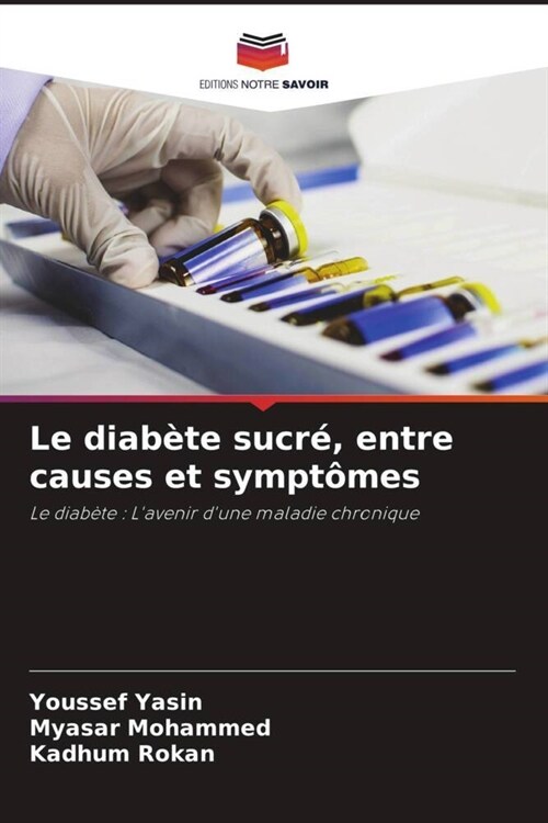 Le diabete sucre, entre causes et symptomes (Paperback)