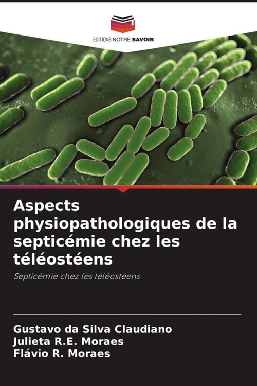 Aspects physiopathologiques de la septicemie chez les teleosteens (Paperback)