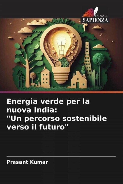 Energia verde per la nuova India: Un percorso sostenibile verso il futuro (Paperback)