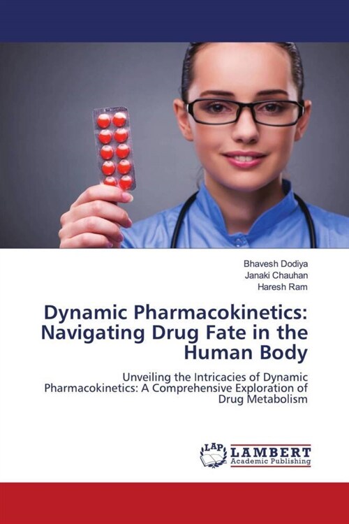 Dynamic Pharmacokinetics: Navigating Drug Fate in the Human Body (Paperback)