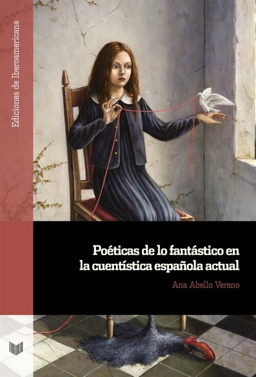 Poeticas de lo fantastico en la cuentistica espanola actual (Paperback)