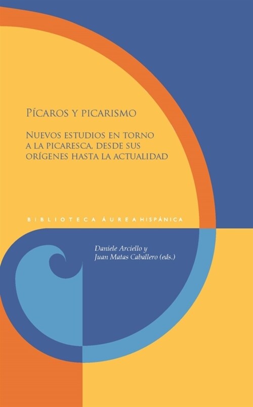 Picaros y picarismo : nuevos estudios en torno a la picaresca, desde sus origenes hasta la actualidad (Hardcover)