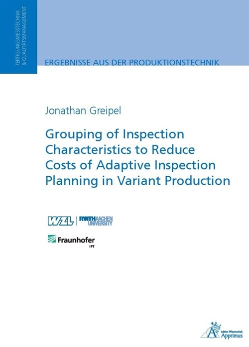 Grouping of Inspection Characteristics to Reduce Costs of Adaptive Inspection Planning in Variant Production (Paperback)