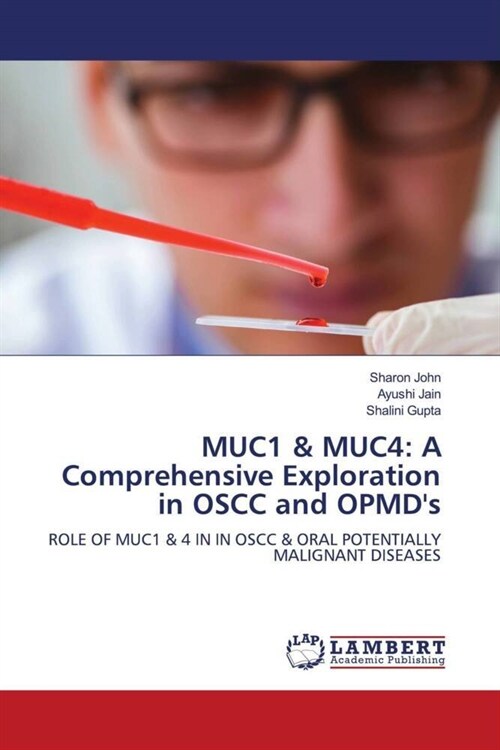 MUC1 & MUC4: A Comprehensive Exploration in OSCC and OPMDs (Paperback)