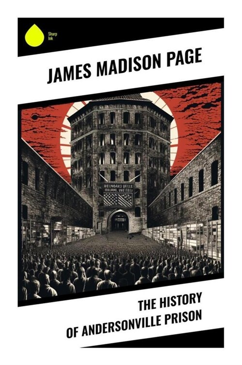 The History of Andersonville Prison (Paperback)