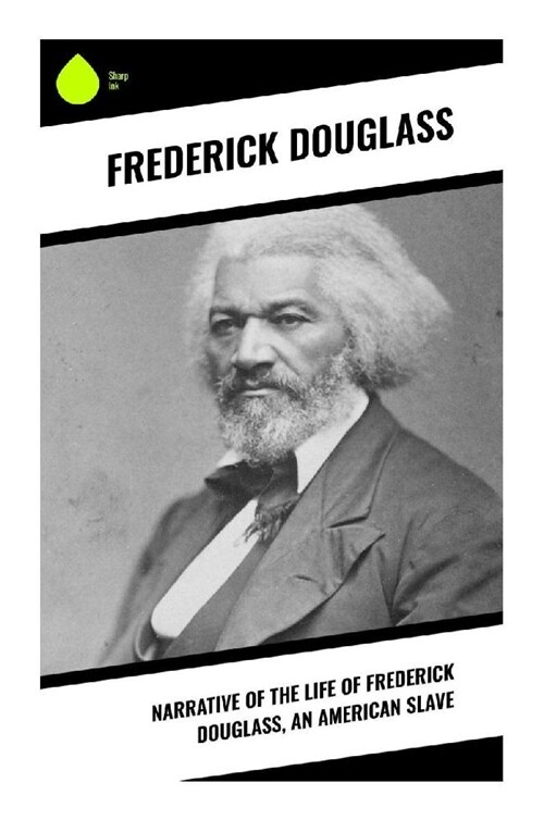 Narrative of the Life of Frederick Douglass, an American Slave (Paperback)