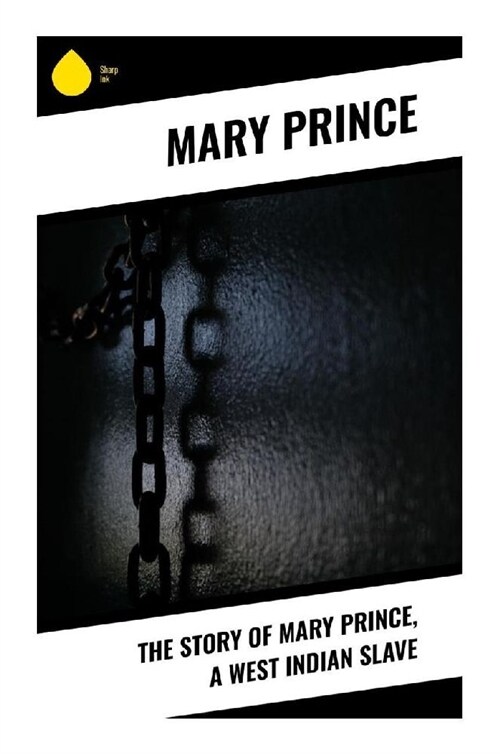 The Story of Mary Prince, a West Indian Slave (Paperback)