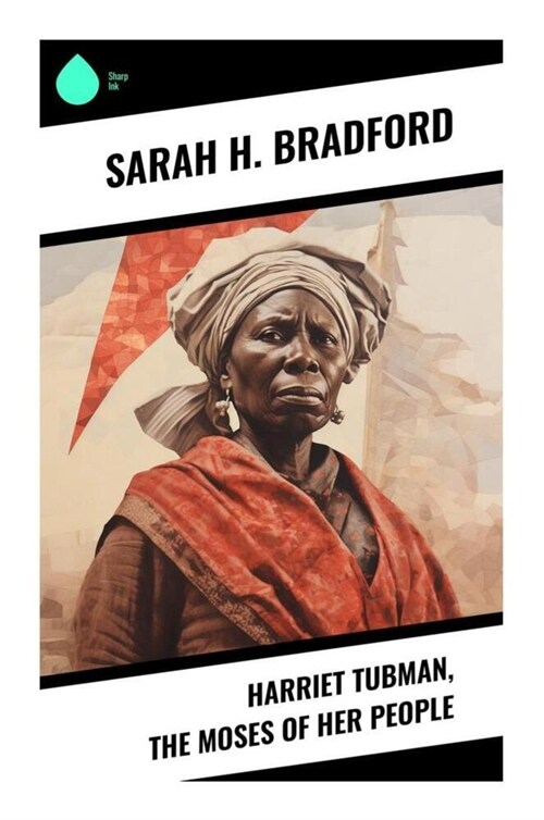 Harriet Tubman, The Moses of Her People (Paperback)