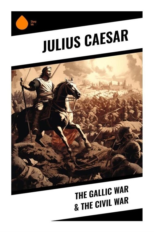 The Gallic War & The Civil War (Paperback)