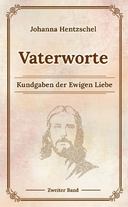 Vaterworte Bd. 2: Kindgaben der Ewigen Liebe (Paperback)