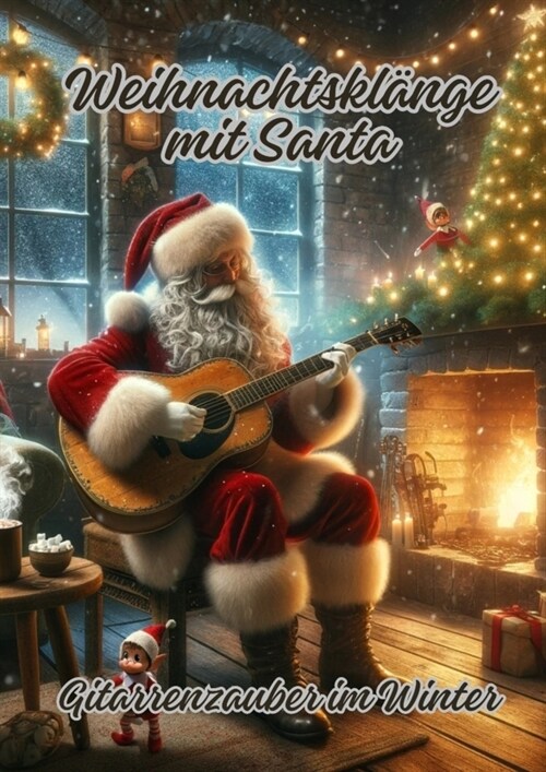 Weihnachtskl?ge mit Santa: Gitarrenzauber im Winter (Paperback)