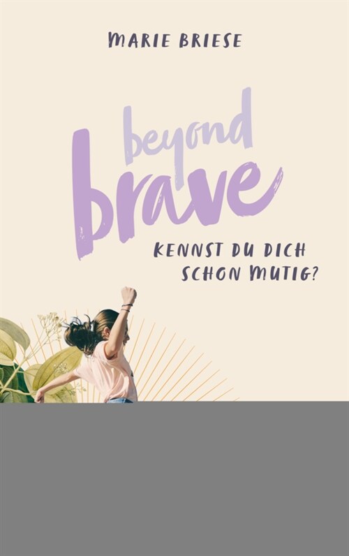 Beyond Brave (Paperback)