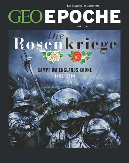 GEO Epoche / GEO Epoche 120/2023 - Die Rosenkriege (Pamphlet)