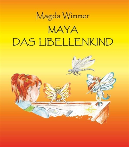 Maya - das Libellenkind (Hardcover)