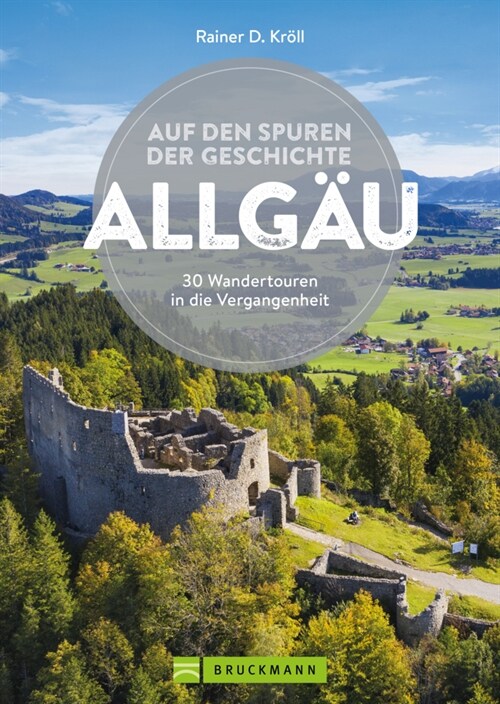 Auf den Spuren der Geschichte Allgau (Paperback)