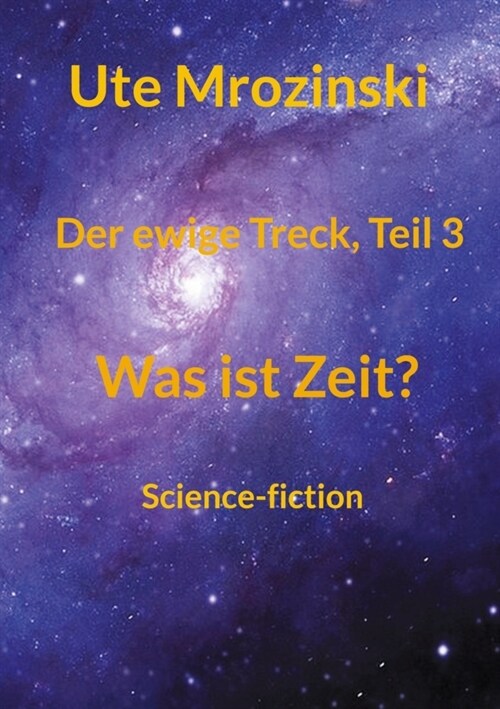 Der ewige Treck, Teil 3: Was ist Zeit? (Paperback)