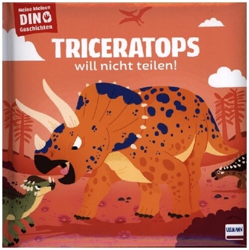 Meine kleinen Dinogeschichten - Triceratops will nicht teilen! (Hardcover)