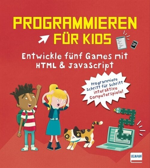 Programmieren fur Kids - Entwickle funf Games mit HTML und JavaScript (Paperback)