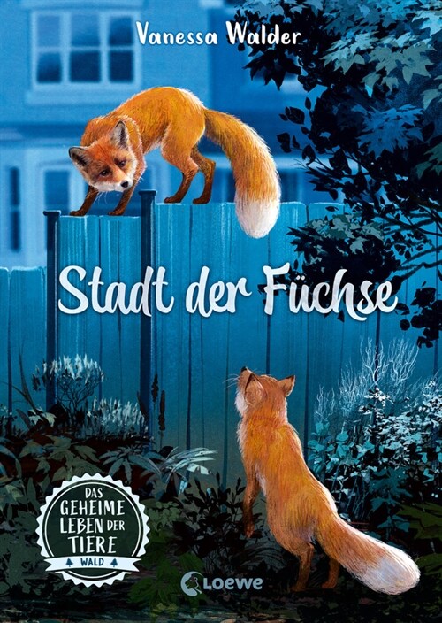 Das geheime Leben der Tiere (Wald, Band 3) - Stadt der Fuchse (Hardcover)