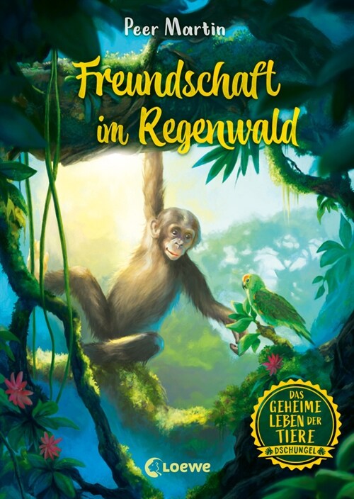 Das geheime Leben der Tiere (Dschungel, Band 1) - Freundschaft im Regenwald (Hardcover)