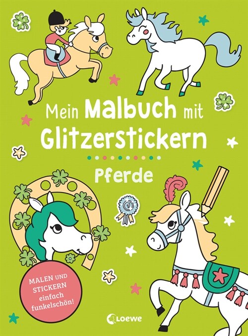 Mein Malbuch mit Glitzerstickern - Pferde (Paperback)