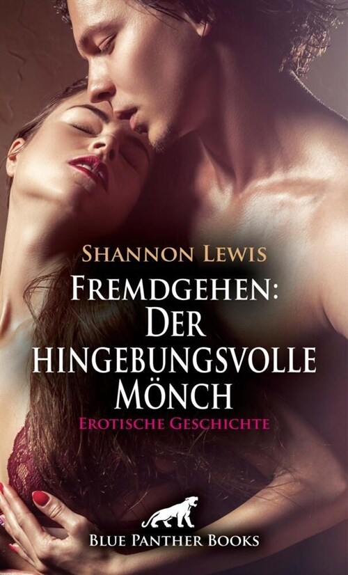 Fremdgehen: Der hingebungsvolle Monch | Erotische Geschichte + 1 weitere Geschichte (Paperback)