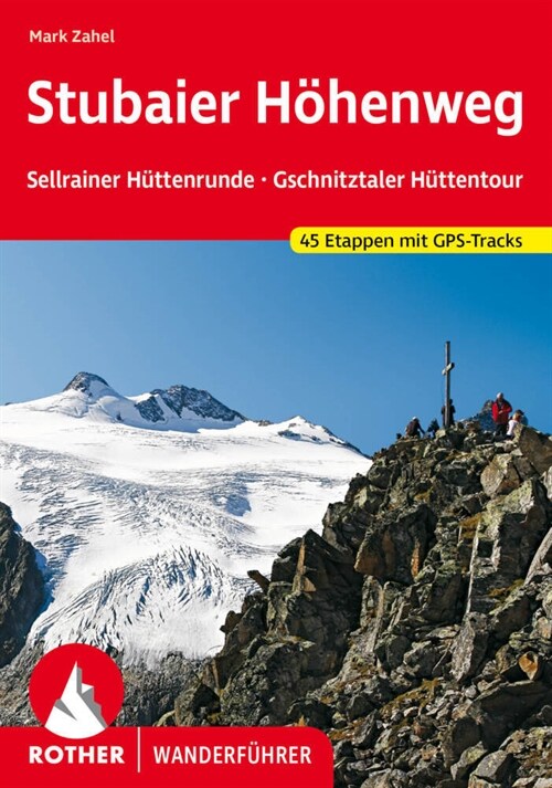 Stubaier Hohenweg, Sellrainer Huttenrunde, Gschnitztaler Huttentour (Paperback)