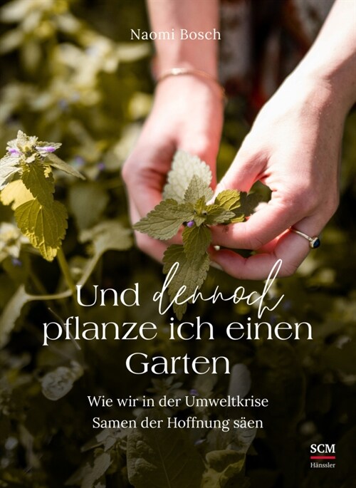 Und dennoch pflanze ich einen Garten (Paperback)