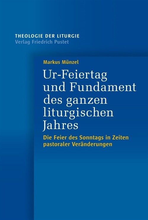 Ur-Feiertag und Fundament des ganzen liturgischen Jahres (Paperback)